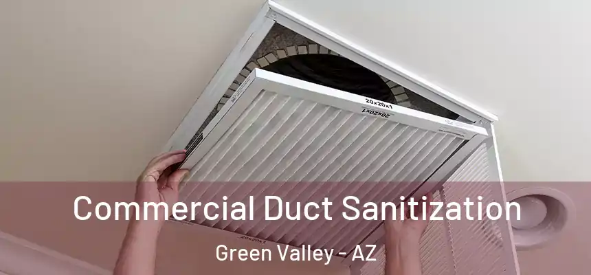  Commercial Duct Sanitization Green Valley - AZ