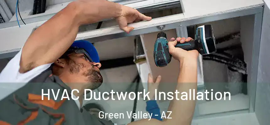  HVAC Ductwork Installation Green Valley - AZ