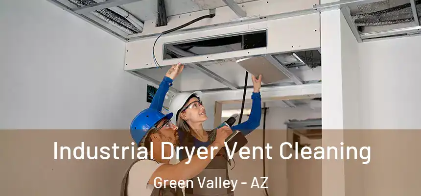  Industrial Dryer Vent Cleaning Green Valley - AZ