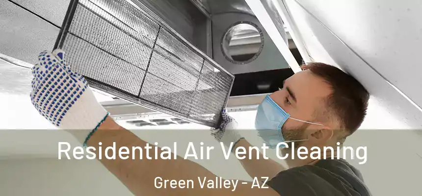 Residential Air Vent Cleaning Green Valley - AZ